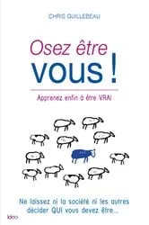 Book cover of Osez être vous by Chris Gillebeau
