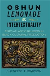 Book cover of Oshun, Lemonade, and Intertextuality by Sheneese Thompson