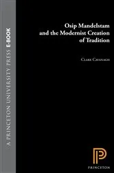 Book cover of Osip Mandelstam and the Modernist Creation of Tradition by Clare Cavanagh