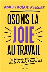 Book cover of Osons la joie au travail by Anne-Valérie Rocourt