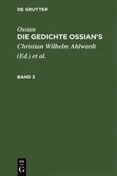 Book cover of Ossian [angebl. Verf.]; James Macpherson: Die Gedichte Oisian's. Band 3 by Christian Wilhelm Ahlwardt