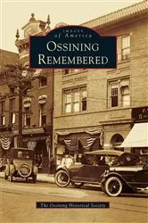 Book cover of Ossining Remembered by The Ossining Historical Society