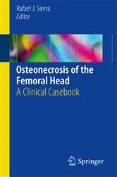 Book cover of Osteonecrosis of the Femoral Head by Rafael J. Sierra