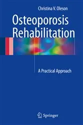 Book cover of Osteoporosis Rehabilitation by Christina V. Oleson