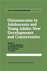 Book cover of Osteosarcoma in Adolescents and Young Adults: New Developments and Controversies by G. Bennett Humphrey