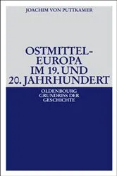 Book cover of Ostmitteleuropa im 19. und 20. Jahrhundert by Joachim von Puttkamer