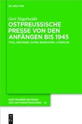Book cover of Ostpreußische Presse von den Anfängen bis 1945 by Gert Hagelweide
