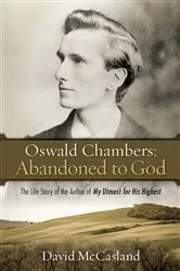 Book cover of Oswald Chambers, Abandoned to God by Unknown