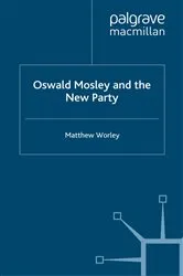 Book cover of Oswald Mosley and the New Party by Matthew Worley