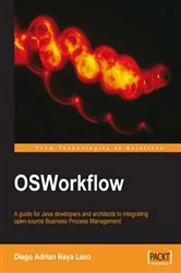Book cover of OSWorkflow: A guide for Java developers and architects to integrating open-source Business Process Management by Diego Adrian NayaLazo