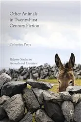 Book cover of Other Animals in Twenty-First Century Fiction by Catherine Parry