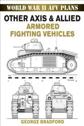 Book cover of Other Axis & Allied Armored Fighting Vehicles by George Bradford