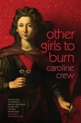 Book cover of Other Girls to Burn by Caroline Crew