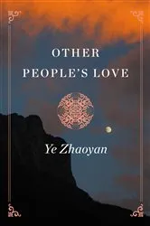 Book cover of Other People's Love by Ye Zhaoyan