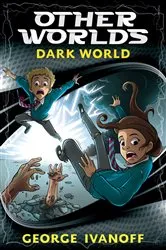 Book cover of OTHER WORLDS 4: Dark World by George Ivanoff