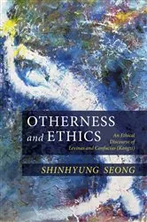 Book cover of Otherness and Ethics by ShinHyung Seong