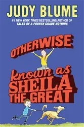 Book cover of Otherwise Known as Sheila the Great by Judy Blume