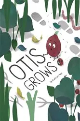 Book cover of Otis Grows by Kathryn Hast