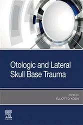 Book cover of Otologic and Lateral Skull Base Trauma - E-Book by Elliott D. Kozin MD