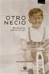 Book cover of OTRO NECIO. Memorias subversivas by Orlando Pérez