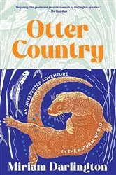Book cover of Otter Country: An Unexpected Adventure in the Natural World by Miriam Darlington