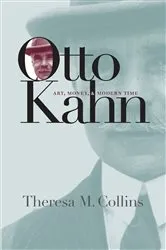Book cover of Otto Kahn by Theresa M. Collins