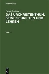 Book cover of Otto Pfleiderer: Das Urchristenthum, seine Schriften und Lehren. Band 1 (2nd ed.) by Otto Pfleiderer