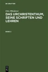 Book cover of Otto Pfleiderer: Das Urchristenthum, seine Schriften und Lehren. Band 2 (2nd ed.) by Otto Pfleiderer