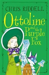 Book cover of Ottoline and the Purple Fox by Chris Riddell