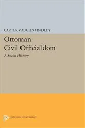 Book cover of Ottoman Civil Officialdom by Carter Vaughn Findley