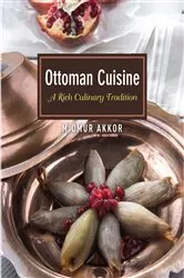 Book cover of Ottoman Cuisine by Omur Akkor