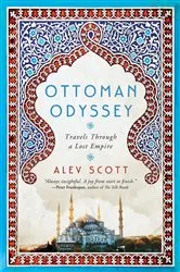 Book cover of Ottoman Odyssey by Alev Scott