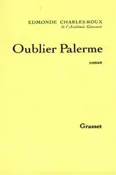 Book cover of Oublier Palerme by Edmonde Charles-Roux