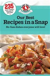 Book cover of Our Best Recipes in a Snap by Gooseberry Patch