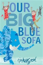 Book cover of Our Big Blue Sofa by Tim Hopgood