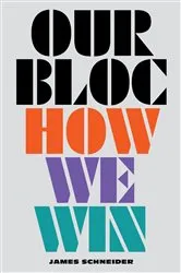Book cover of Our Bloc by James Schneider