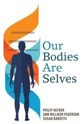 Book cover of Our Bodies Are Selves by Philip Hefner