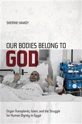 Book cover of Our Bodies Belong to God by Sherine Hamdy