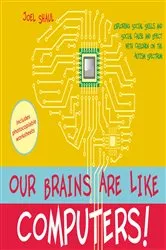 Book cover of Our Brains Are Like Computers! by Joel Shaul