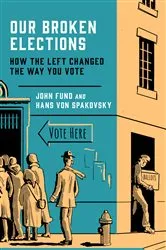 Book cover of Our Broken Elections by John Fund