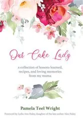 Book cover of Our Cake Lady by Pamela Teel Wright