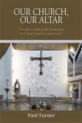 Book cover of Our Church, Our Altar by Paul Turner