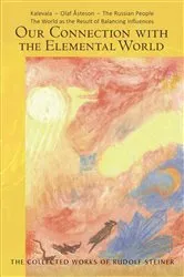 Book cover of OUR CONNECTION WITH THE ELEMENTAL WORLD by Rudolf Steiner
