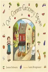 Book cover of Our Corner Grocery Store by Joanne Schwartz