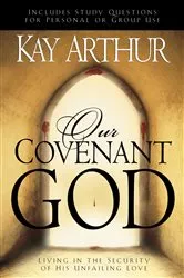 Book cover of Our Covenant God by Kay Arthur