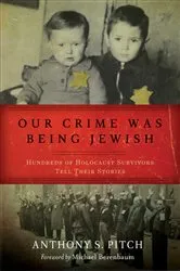 Book cover of Our Crime Was Being Jewish by Anthony S. Pitch