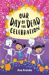 Book cover of Our Day of the Dead Celebration by Ana Aranda