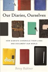 Book cover of Our Diaries, Ourselves by Betsy Rubiner