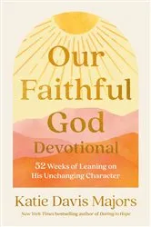 Book cover of Our Faithful God Devotional by Katie Davis Majors