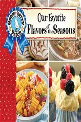 Book cover of Our Favorite Flavors of the Season by Gooseberry Patch
